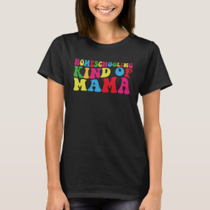 T-shirt Homeschool Momma Homeschool Lifestyle Homeschoolin