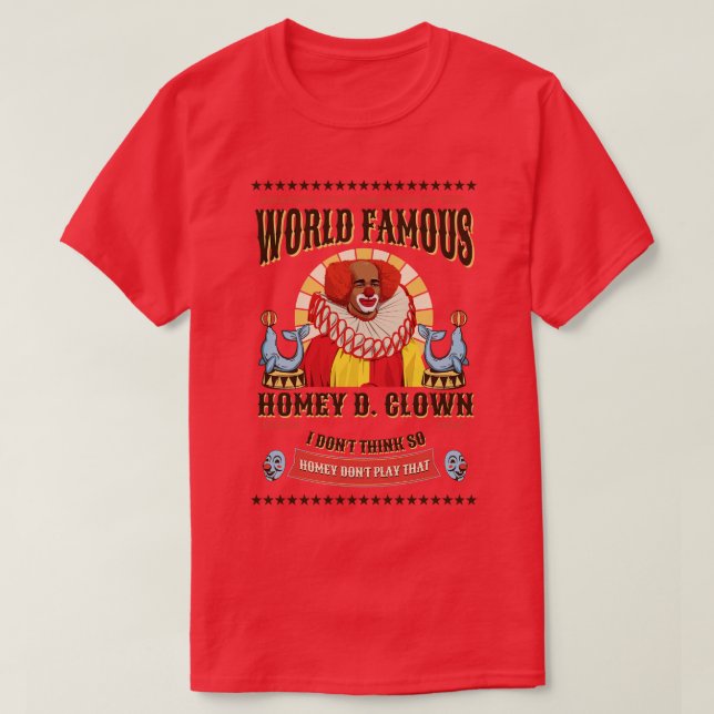 T-shirt Homey D Clown, célèbre dans le monde depuis 1990 (Design devant)