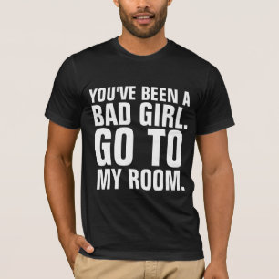 T-shirt homme drôle, TU AS ÉTÉ UNE MAUVAISE FILLE