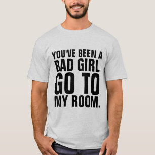 T-shirt homme drôle, TU AS ÉTÉ UNE MAUVAISE FILLE