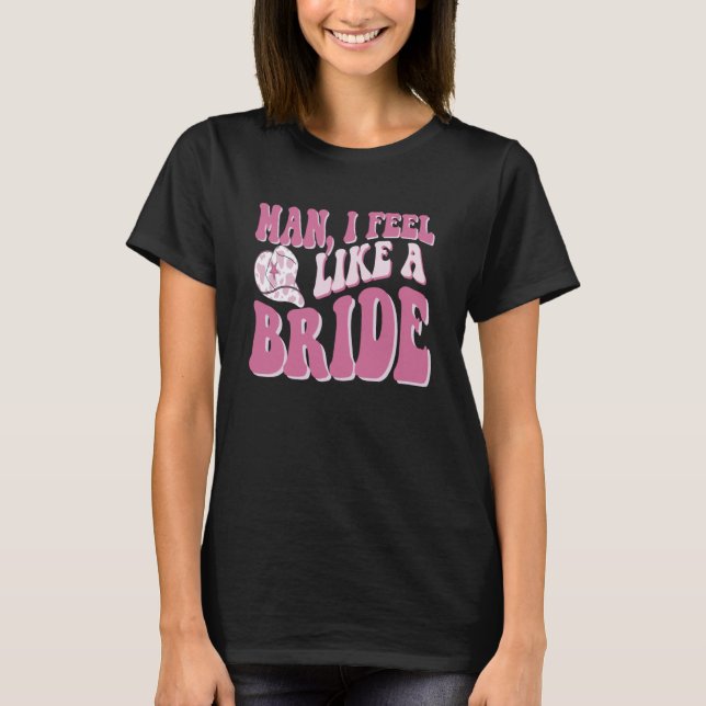 T-shirt Homme Je me sens comme une fille mariée Nashville  (Devant)