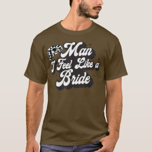 T-shirt Homme Je Me Sens Comme Une Mariée Chapeau De Cowbo