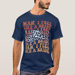 T-shirt Homme Je Me Sens Comme Une Mariée Laissons Aller F