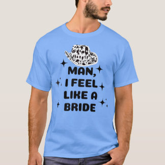 T-shirt Homme Je Me Sens Comme Une Mariée Rose Cowboy Casq