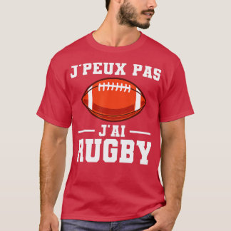 T-shirt Homme Je Ne Peux Pas Avoir Rugby Rugbyman