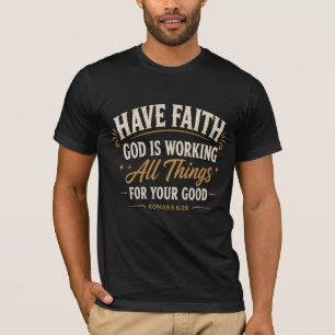 T-shirt homme modèle Ayez foi Dieu travaille