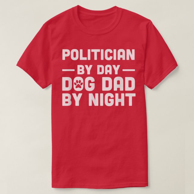 T-shirt Homme politique par jour Chien papa par nuit T-shi (Design devant)