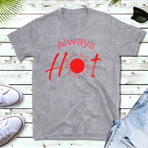 T-shirt homme toujours chaud drôle texte rouge