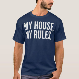 T-shirt Hommes Amusants    Fête du PèreMa maison, mes règl
