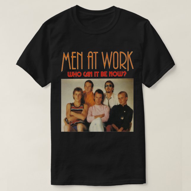 T-shirt Hommes au travail - Qui peut être maintenant Tee (Design devant)