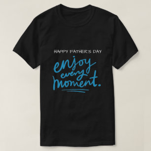 T-Shirt Hommes Bonne Fête des pères Profitez Chaqu