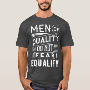 T-shirt Hommes De Qualité Ne Craignent Pas Égalité Pro Fém