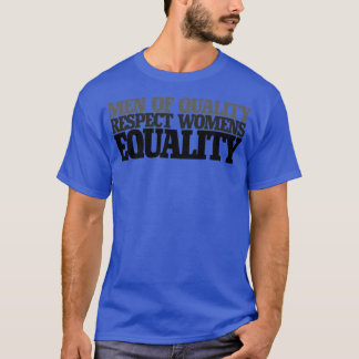 T-shirt Hommes de qualité respect de l'égalité des femmes