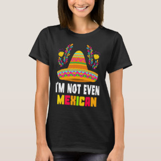 T-shirt Hommes Femmes Sombrero Je ne suis même pas Mexicai