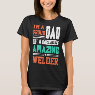 T-shirt Hommes Fier Papa D'Un Freakin Awesome Welder Père