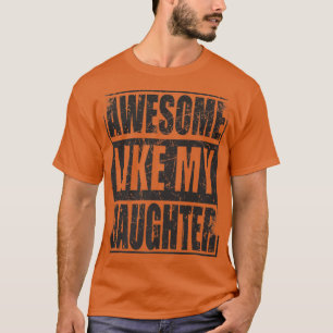 T-shirt Hommes Génial Comme Ma Fille Fête des pères Drôle 