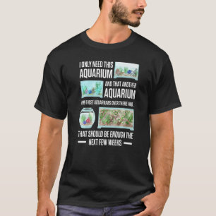 T-shirt Hommes J'Ai Seulement Besoin De Cet Aquarium Et D'