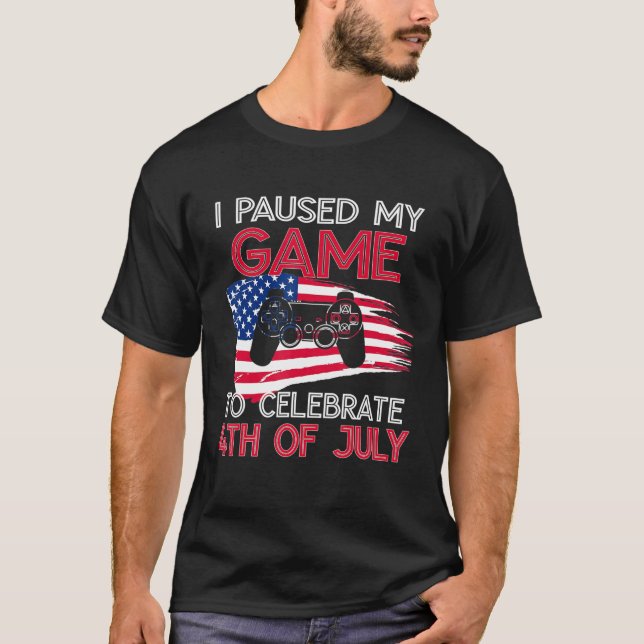 T-shirt Hommes J'Ai Suspendu Mon Jeu Pour Célébrer 4 juill (Devant)