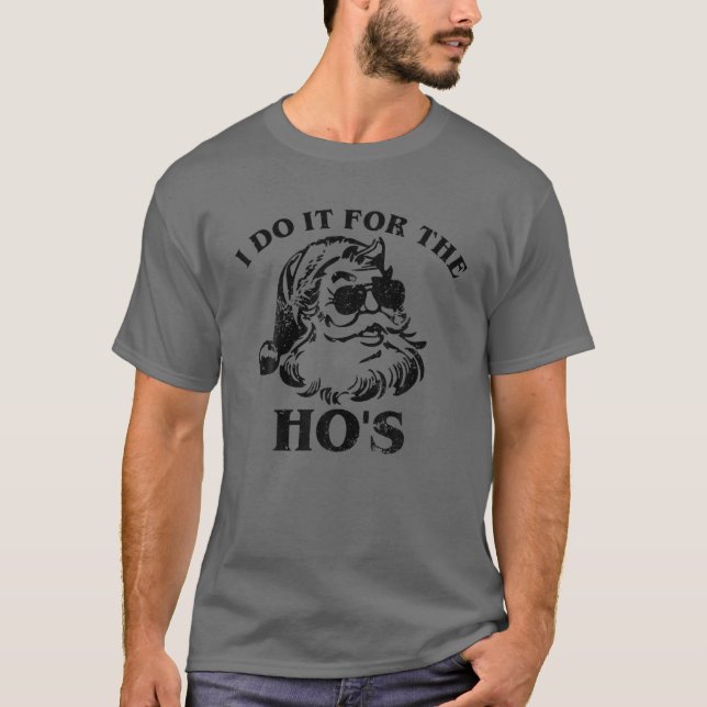 T-shirt Hommes Je le fais pour le Ho's Funny Inapproprié C (Devant)