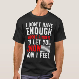 T-shirt Hommes Je N'Ai Pas Assez De Doigts Moyens Comme Je