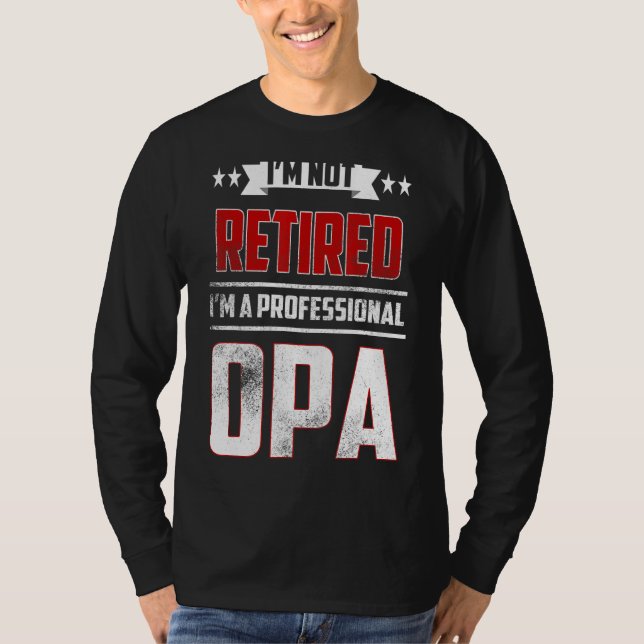 T-shirt Hommes Je ne suis pas retraité Un professionnel Op (Devant)