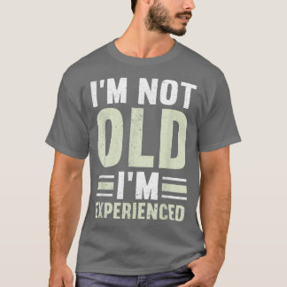 T-shirt Hommes Je ne suis pas vieux Je suis expérimenté Jo