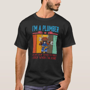 T-shirt Hommes Je suis un plombier Je ne m'arrête pas quan