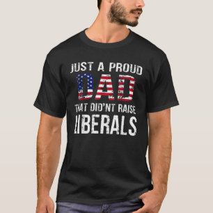 T-shirt Hommes Juste Un Père Fier Qui N'A Pas Élevé Libéra