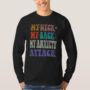 T-shirt Hommes Mon cou Mon dos Mon attaque d'anxiété dépre