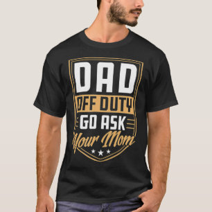 T-shirt Hommes Papa Hors Service Allez Demander À Votre Ma