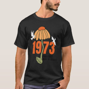 T-shirt Hommes Protéger Roe V Wade 1973 L'avortement est H