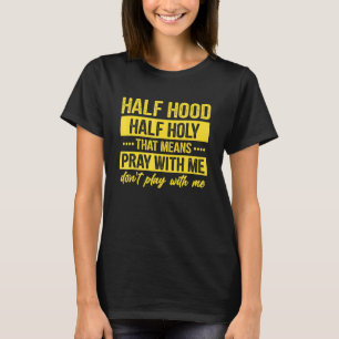 T-shirt Hommes Saints Avec Une Légende De Hood Priez Avec 