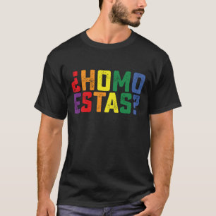 T-shirt Homo Estas Espagnol Mexicain Drôle Gay Fierté LGBT