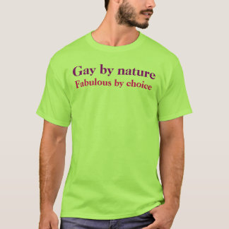 T-shirt Homosexuel par nature, fabuleux par choix