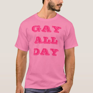 T-shirt Homosexuel toute la journée