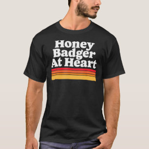 T-shirt Honey Badger Au Coeur ! Amusant animal sauvage pou