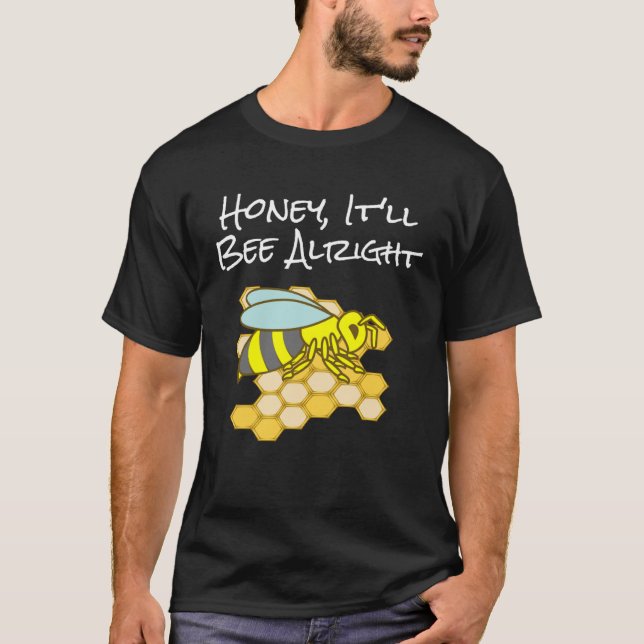 T-shirt Honey, It'll Bee Alright Inspirational Bee (Devant)