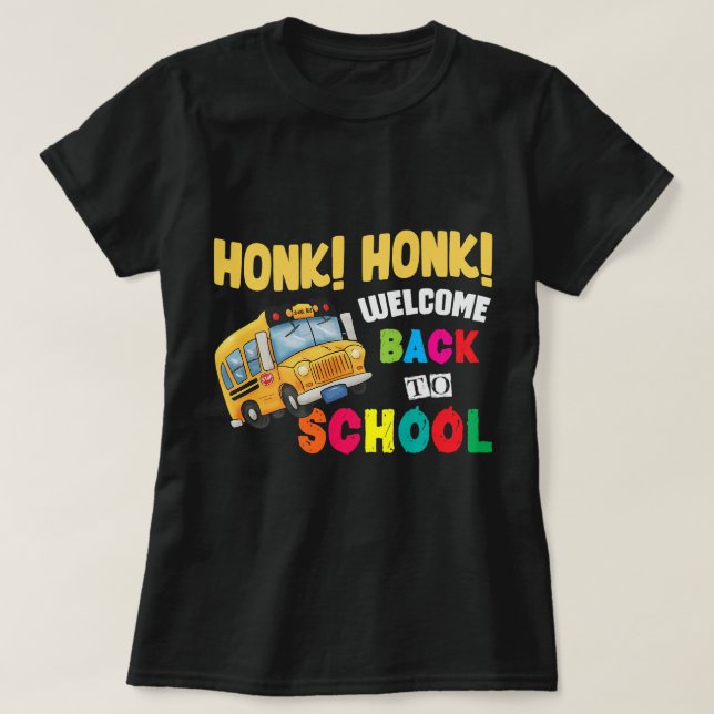 T-shirt Honk Honk Welcome Back To School Funny Bus Driver (Design devant)