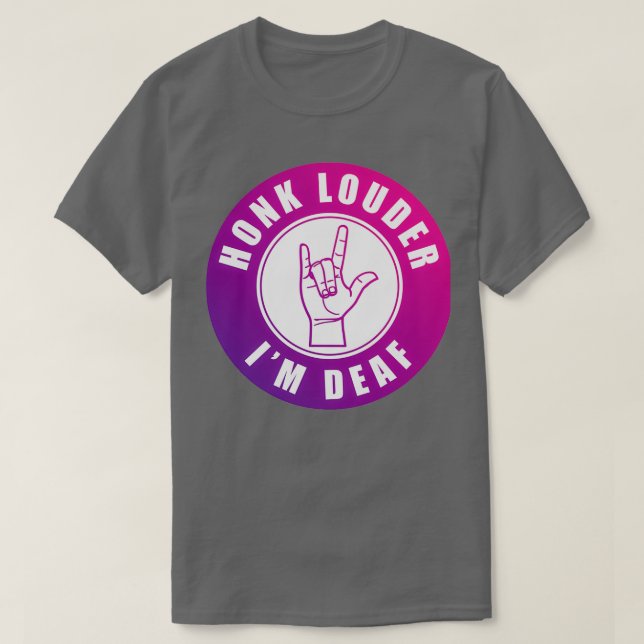 T-shirt Honk Louder Ix27m Sourd (Design devant)