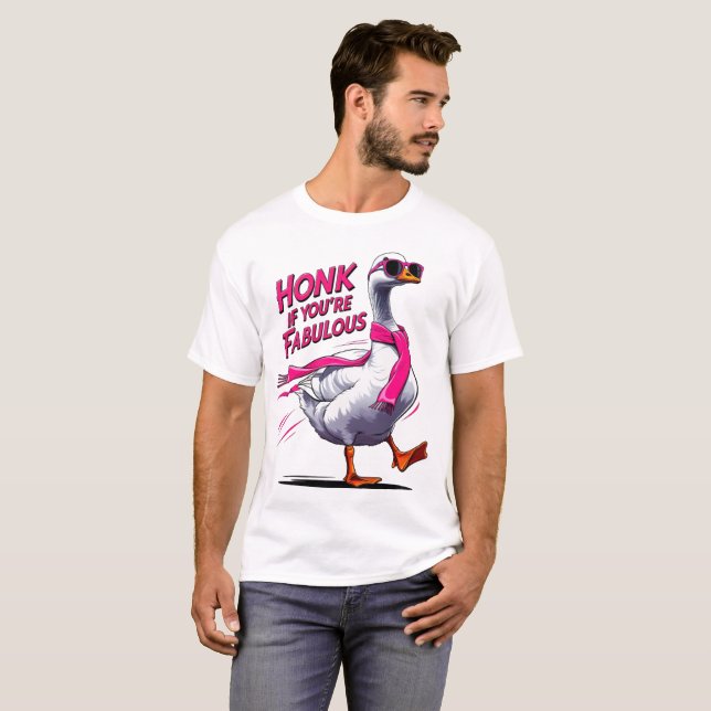 T-shirt Honk Si vous êtes fabuleux - Amusant Goose Lover (Devant entier)