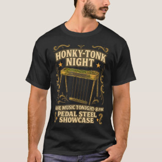 T-shirt Honky-Tonk Night Pedal Sl Guitar Guitarist Player