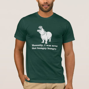 T-shirt Honnêtement, je n'étais jamais celui affamé affamé