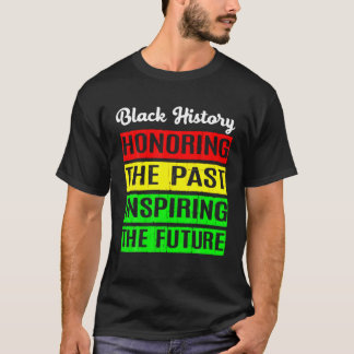 T-shirt Honorer le passé inspirant de l'avenir noir africa