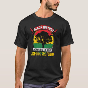 T-shirt Honorer Le Passé Inspirant Le Futur Histo Noir