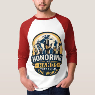 T-shirt Honorer les mains qui construisent le monde