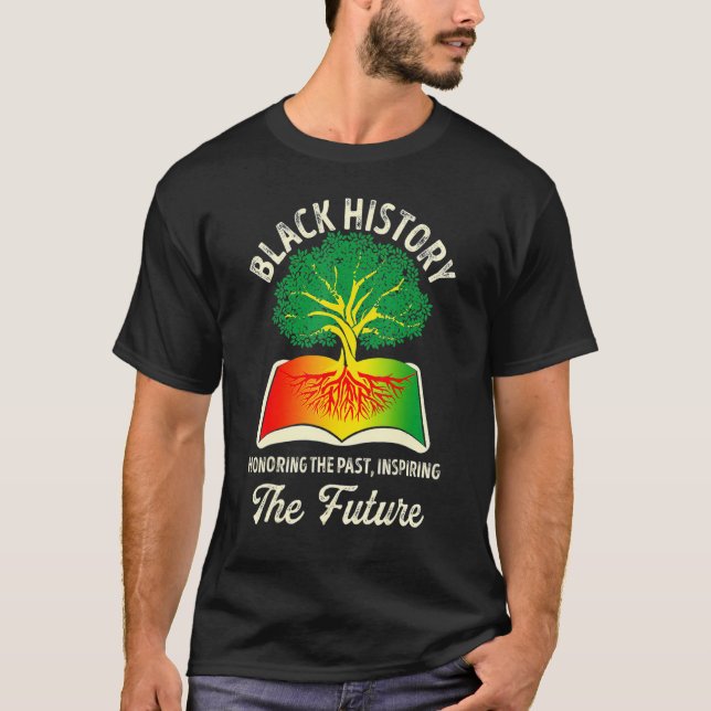 T-shirt Honoring Past Inspiring Future Black History Month (Devant)