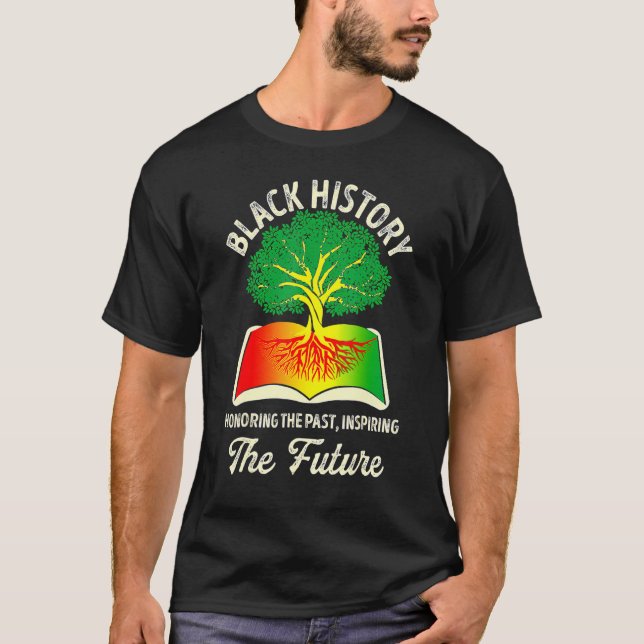 T-shirt Honoring Past Inspiring Future Black History Month (Devant)