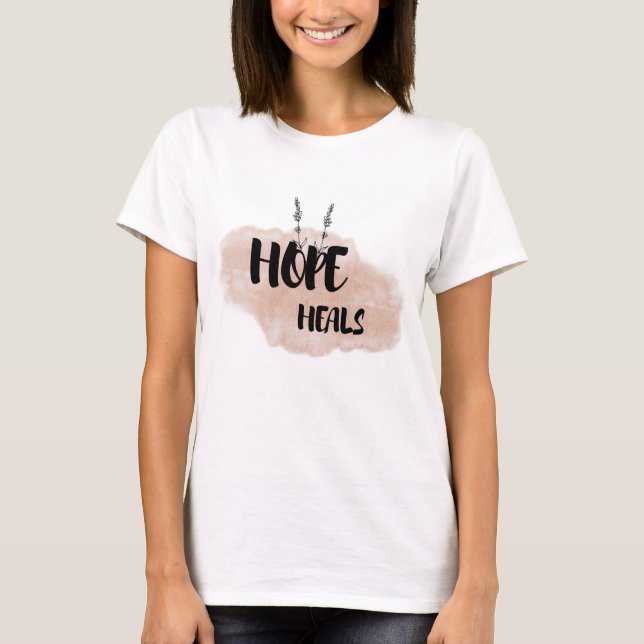 T-shirt Hope Heals | Faith-Based Encouragement Gift (Devant)