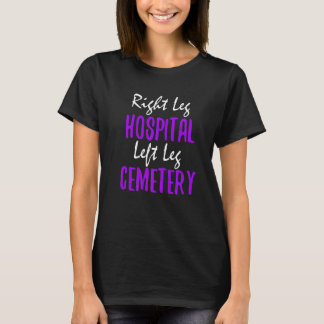T-shirt Hôpital de la jambe droite Cimetière gauche Entraî