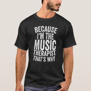 T-shirt Hôpital Médicale parce que je suis le musicothérap